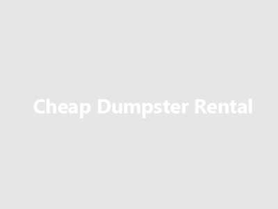 Cheap Dumpster Rental