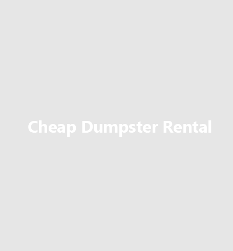 Cheap Dumpster Rental